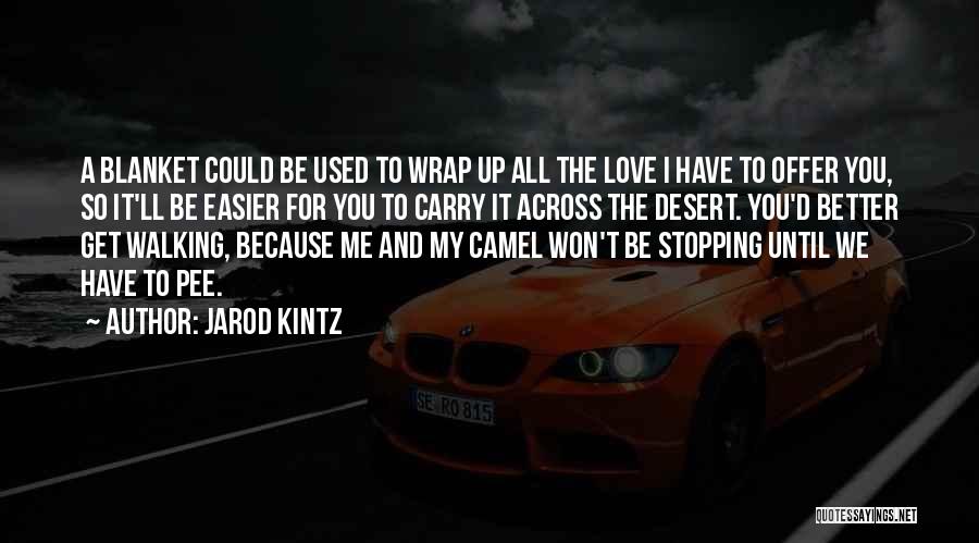Used To Love Me Quotes By Jarod Kintz