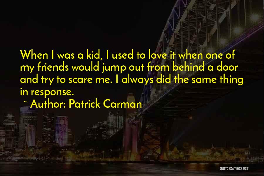 Used To Love Me Quotes By Patrick Carman