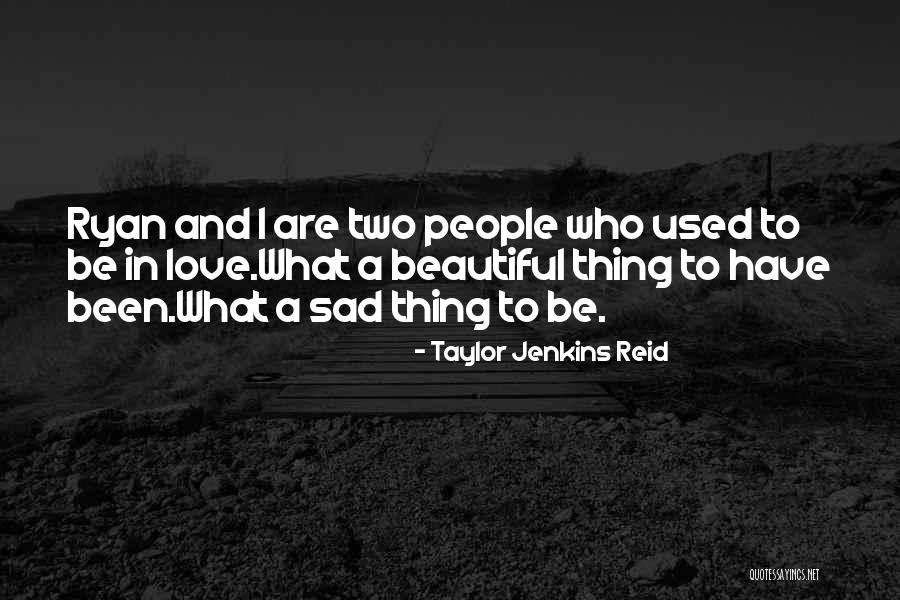 Used To Love Quotes By Taylor Jenkins Reid Used To Love Quotes By Taylor Jenkins Reid
