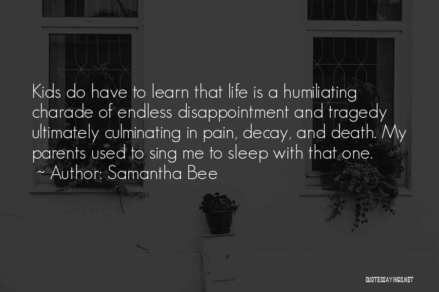 Used To Pain Quotes By Samantha Bee