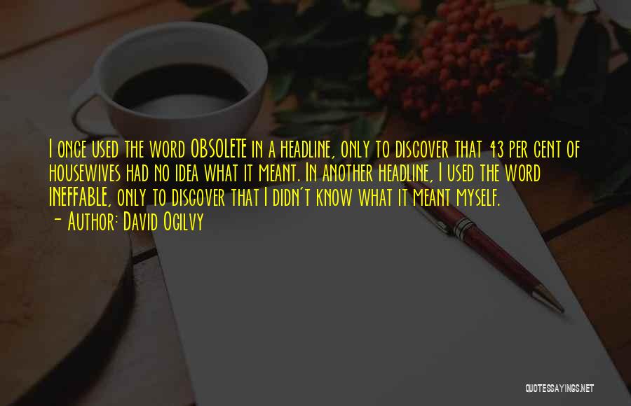 Used To Quotes By David Ogilvy Used To Quotes By David Ogilvy