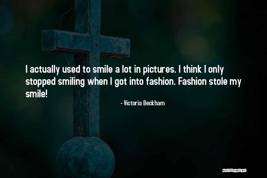 Used To Smile Quotes By Victoria Beckham Used To Smile Quotes By Victoria Beckham