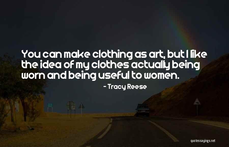 Useful Art Quotes By Tracy Reese Useful Art Quotes By Tracy Reese