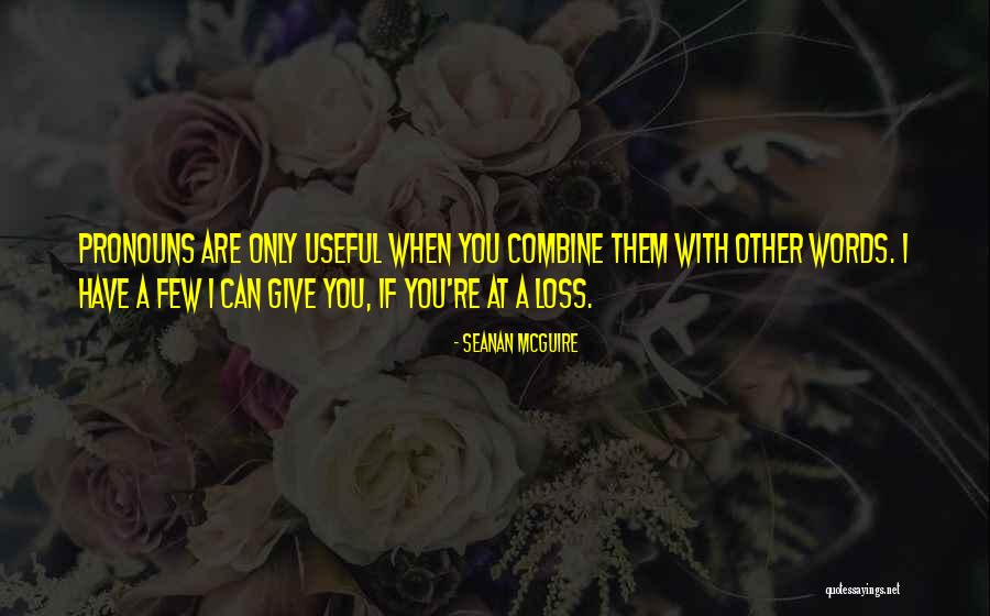Useful At Quotes By Seanan McGuire Useful At Quotes By Seanan McGuire