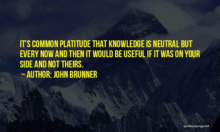 Useful Knowledge Quotes By John Brunner