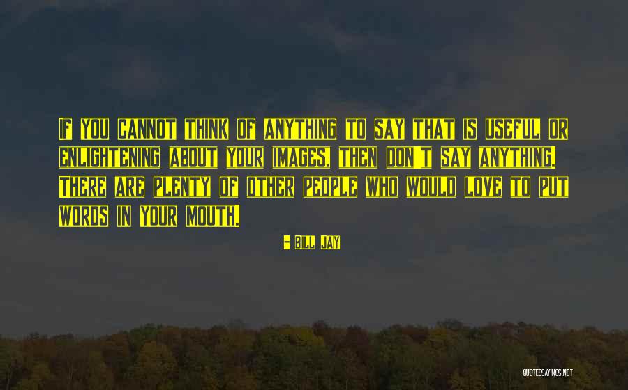 Useful Love Quotes By Bill Jay Useful Love Quotes By Bill Jay