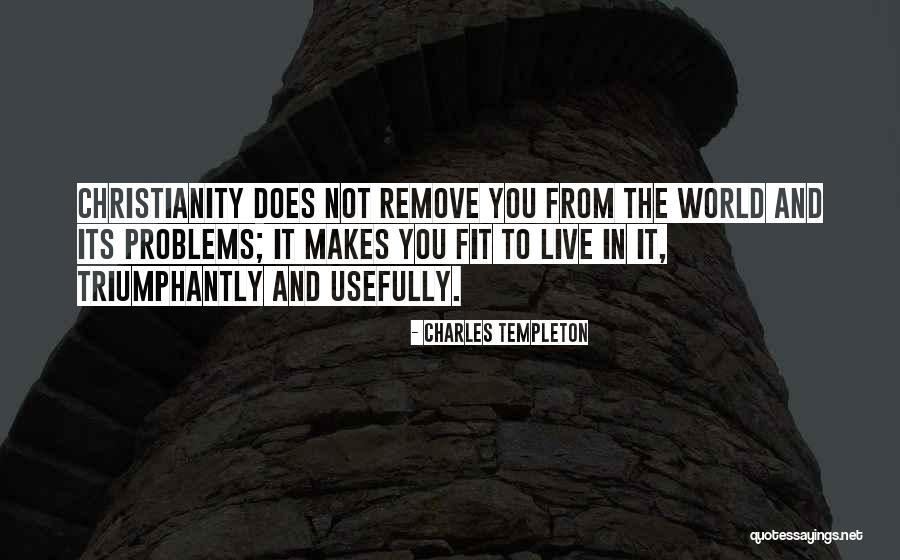 Usefully Whole Quotes By Charles Templeton Usefully Whole Quotes By Charles Templeton