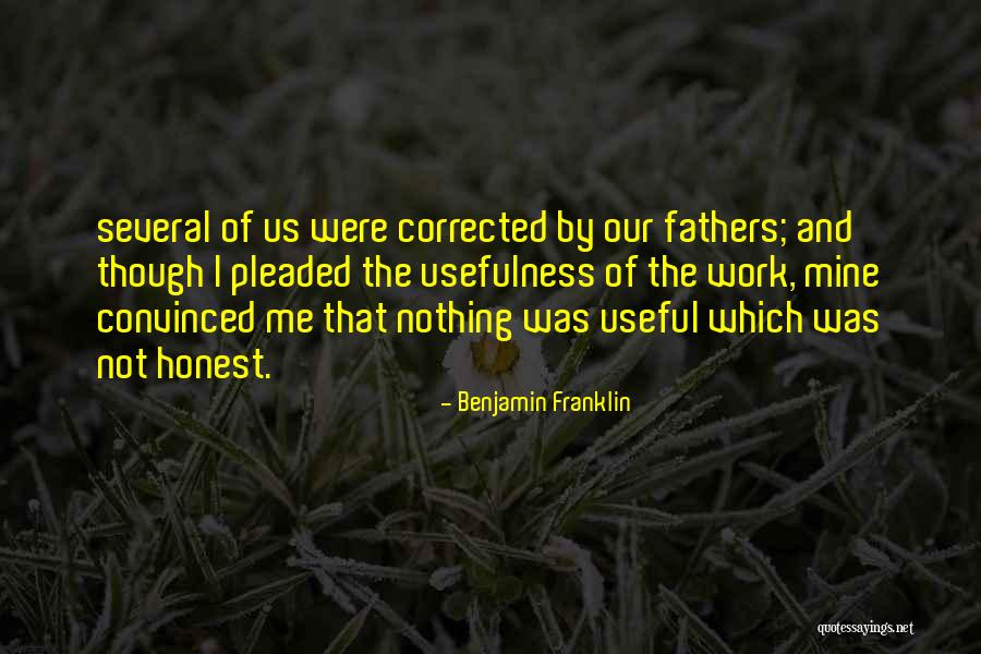 Usefulness At Work Quotes By Benjamin Franklin Usefulness At Work Quotes By Benjamin Franklin