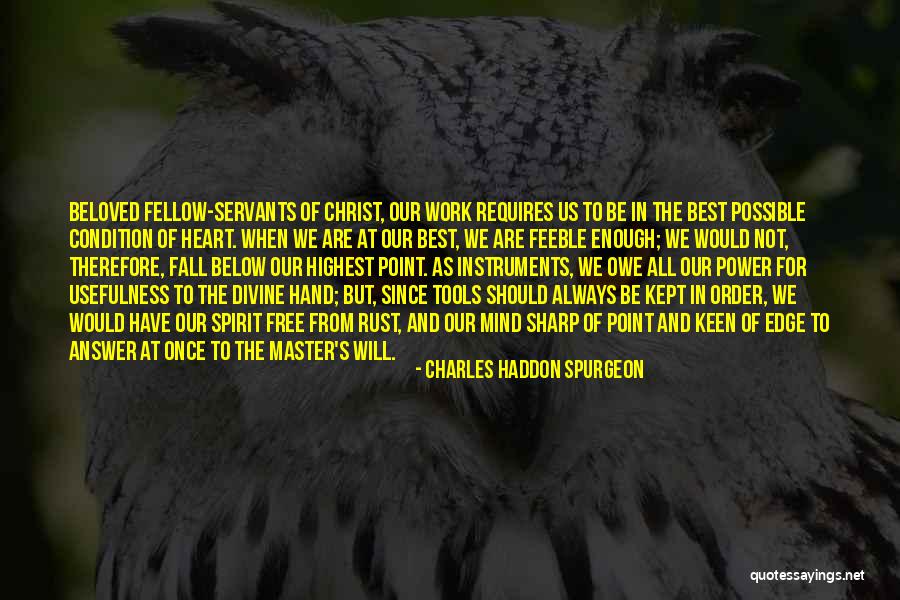 Usefulness At Work Quotes By Charles Haddon Spurgeon Usefulness At Work Quotes By Charles Haddon Spurgeon
