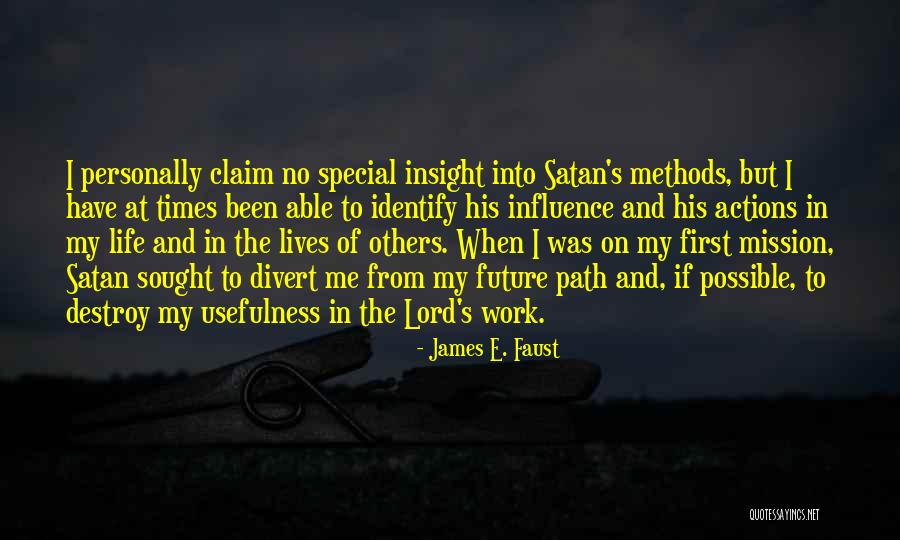 Usefulness At Work Quotes By James E. Faust Usefulness At Work Quotes By James E. Faust