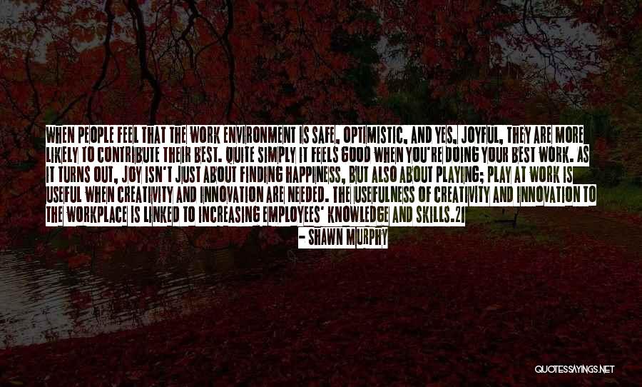 Usefulness At Work Quotes By Shawn Murphy Usefulness At Work Quotes By Shawn Murphy