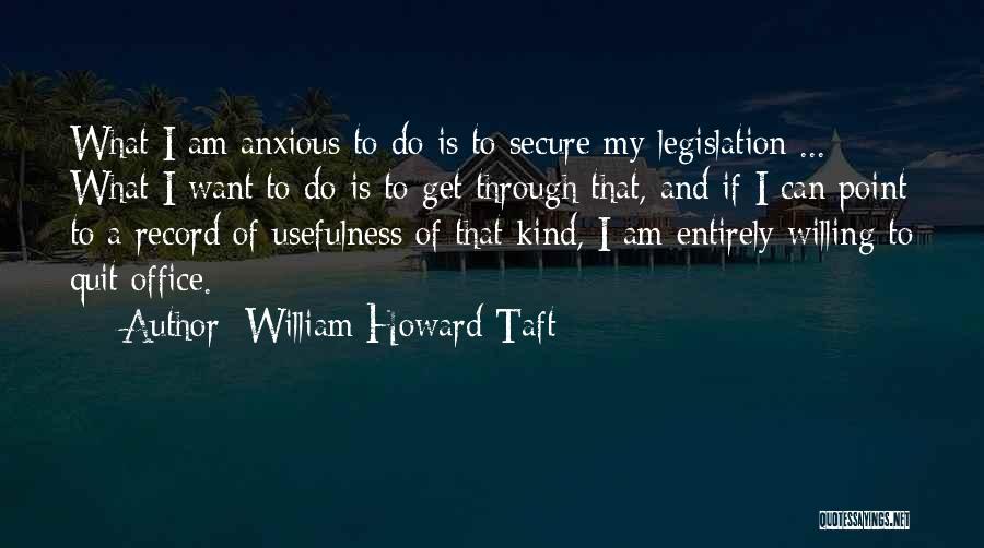 Usefulness Quotes By William Howard Taft