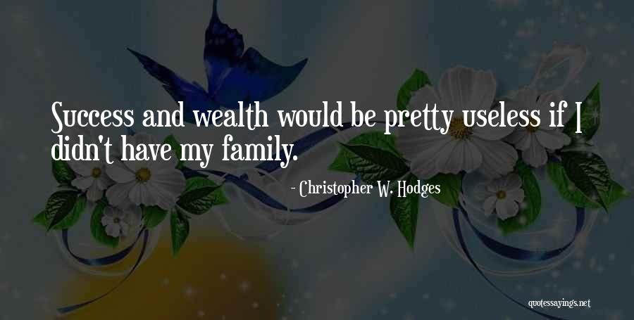 Useless Family Quotes By Christopher W. Hodges