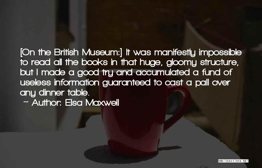 Useless Information Quotes By Elsa Maxwell