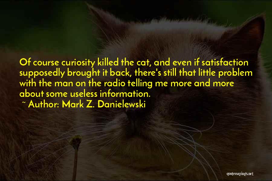 Useless Information Quotes By Mark Z. Danielewski