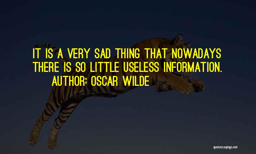 Useless Information Quotes By Oscar Wilde