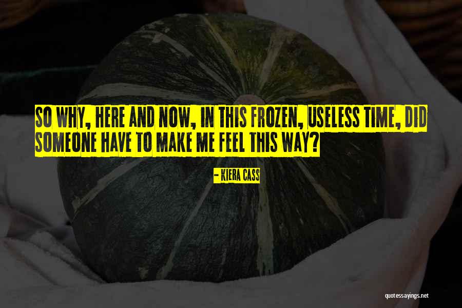 Useless Love Quotes By Kiera Cass Useless Love Quotes By Kiera Cass