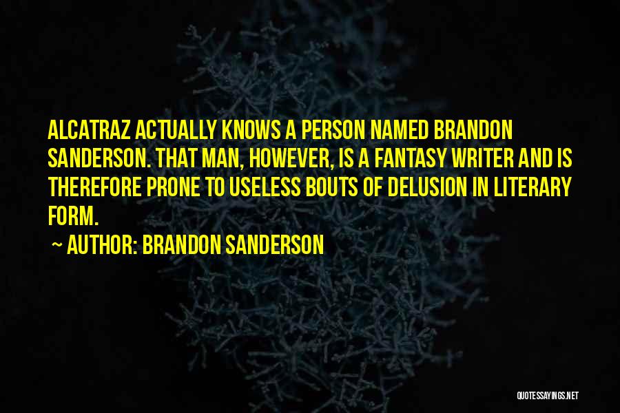 Useless Man Quotes By Brandon Sanderson