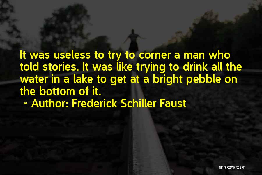 Useless Man Quotes By Frederick Schiller Faust