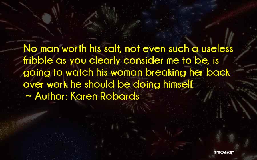 Useless Man Quotes By Karen Robards