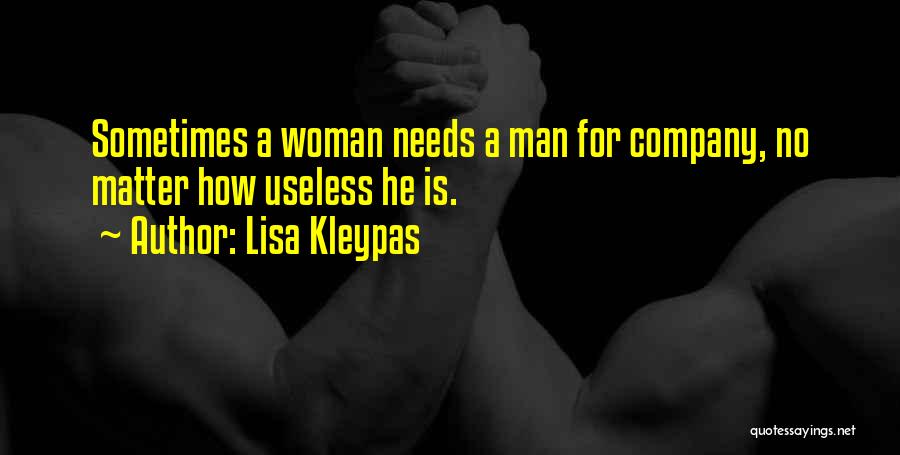 Useless Man Quotes By Lisa Kleypas