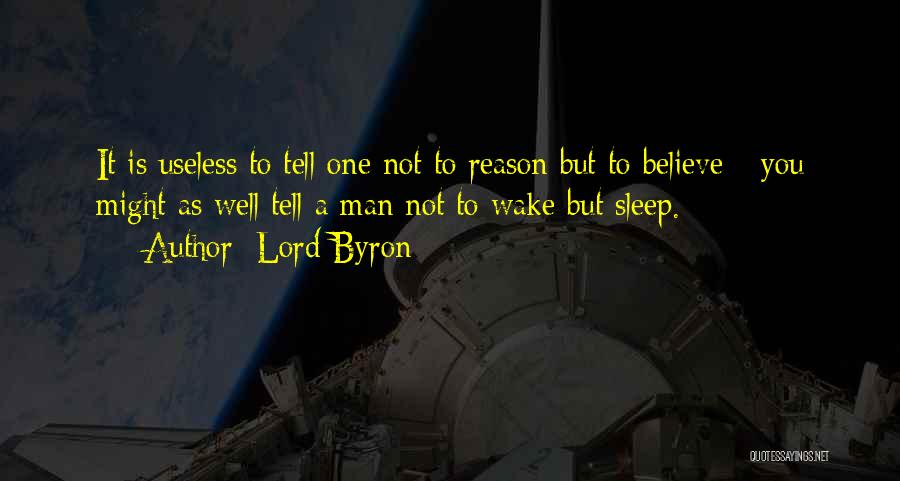 Useless Man Quotes By Lord Byron