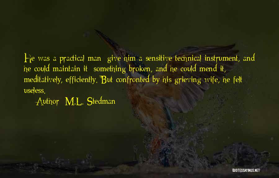 Useless Man Quotes By M.L. Stedman