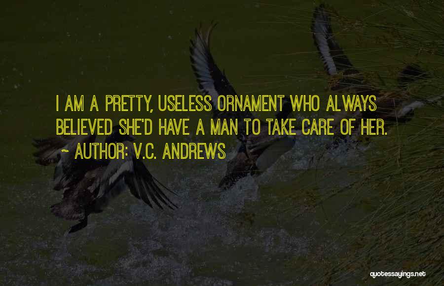 Useless Man Quotes By V.C. Andrews
