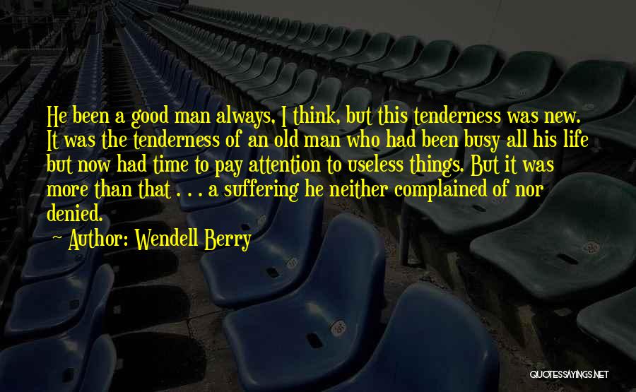 Useless Man Quotes By Wendell Berry