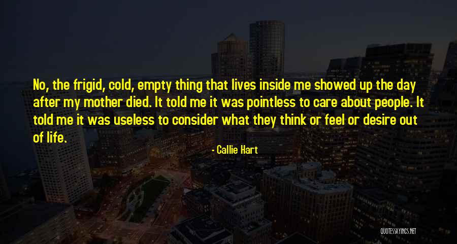 Useless People Quotes By Callie Hart Useless People Quotes By Callie Hart