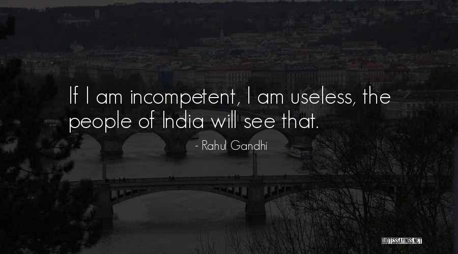 Useless People Quotes By Rahul Gandhi Useless People Quotes By Rahul Gandhi