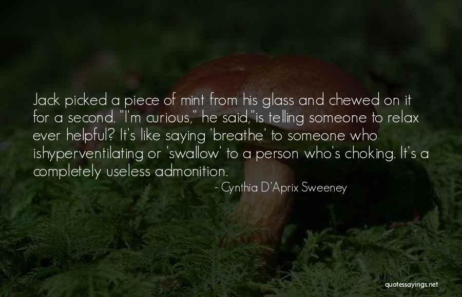 Useless Person Quotes By Cynthia D'Aprix Sweeney Useless Person Quotes By Cynthia D'Aprix Sweeney