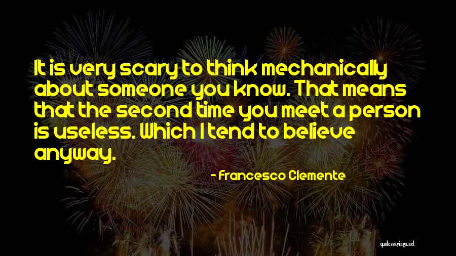 Useless Person Quotes By Francesco Clemente Useless Person Quotes By Francesco Clemente