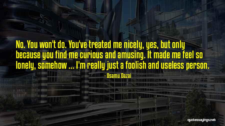 Useless Person Quotes By Osamu Dazai