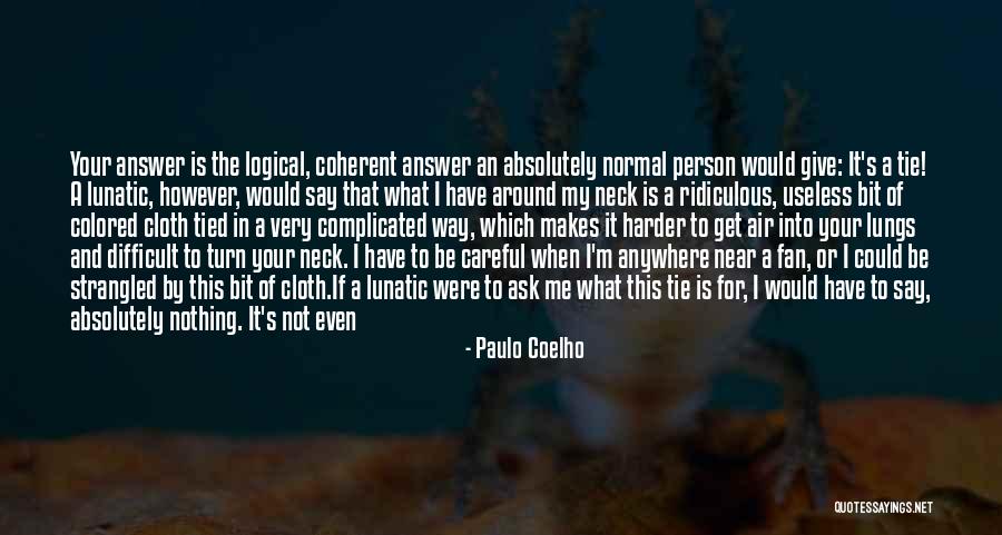 Useless Person Quotes By Paulo Coelho