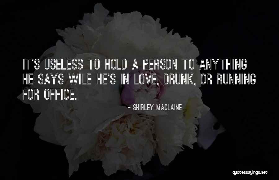 Useless Person Quotes By Shirley Maclaine