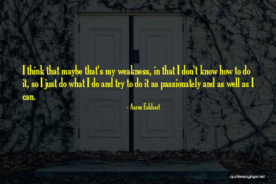 Useless Stuff Quotes By Aaron Eckhart Useless Stuff Quotes By Aaron Eckhart