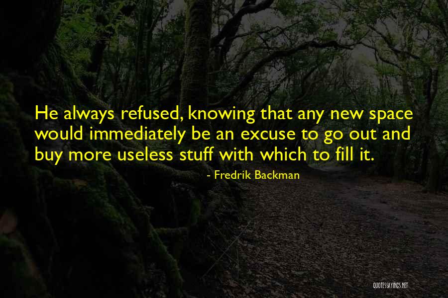 Useless Stuff Quotes By Fredrik Backman Useless Stuff Quotes By Fredrik Backman