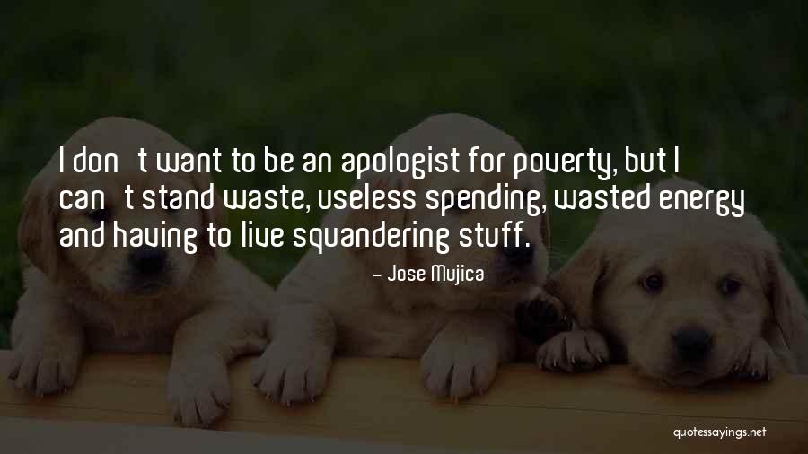 Useless Stuff Quotes By Jose Mujica Useless Stuff Quotes By Jose Mujica