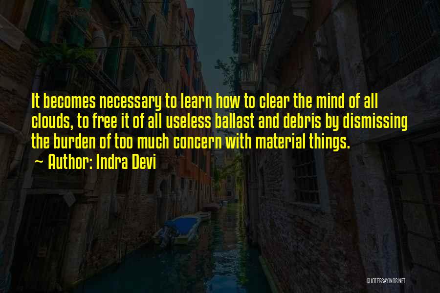 Useless Things Quotes By Indra Devi