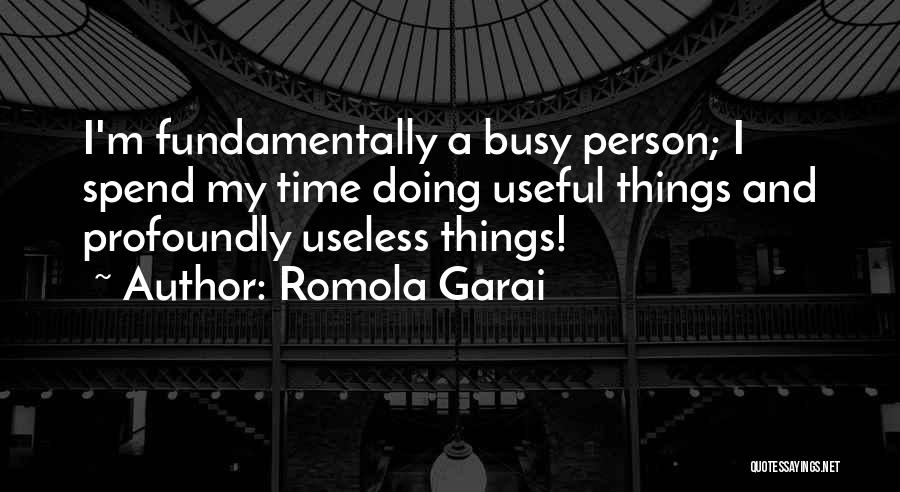 Useless Things Quotes By Romola Garai