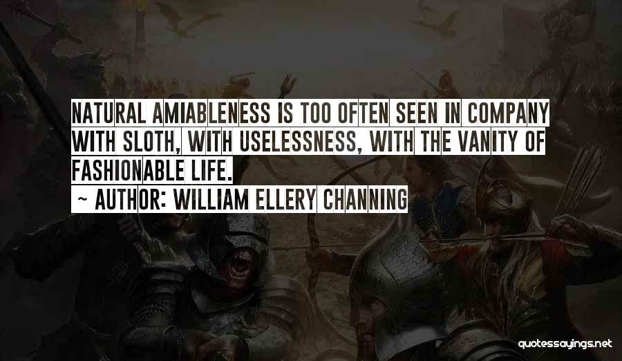 Uselessness Of Life Quotes By William Ellery Channing