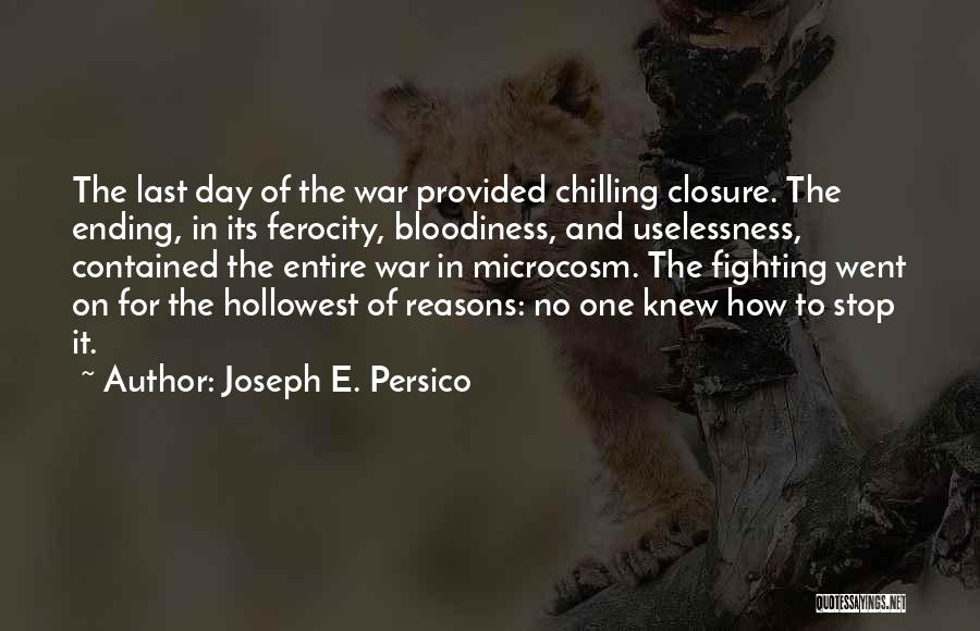 Uselessness Of War Quotes By Joseph E. Persico