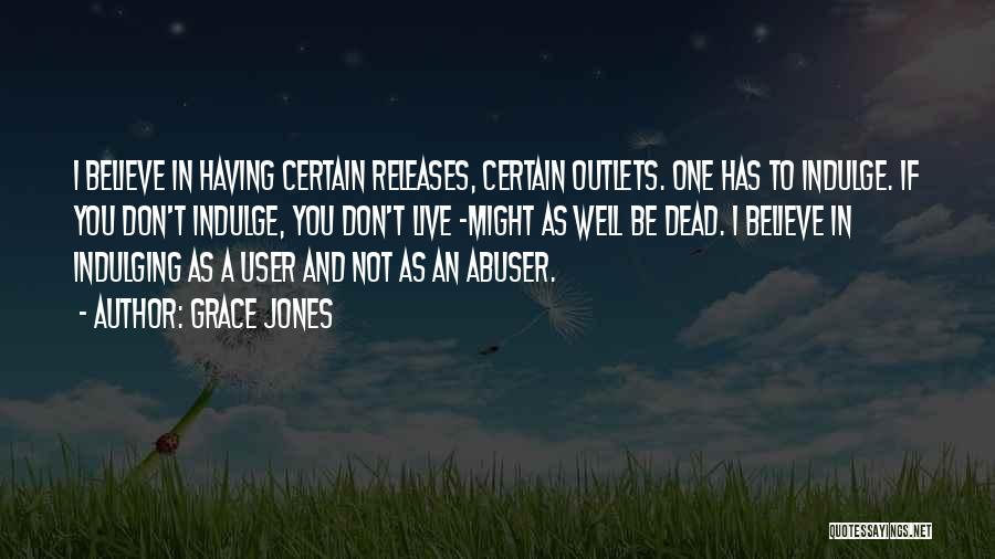 User Dead Quotes By Grace Jones