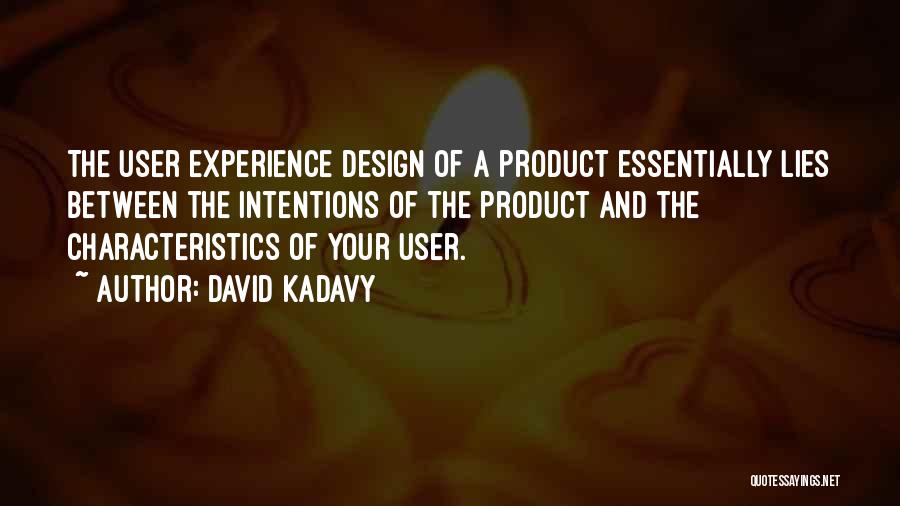 User Experience Quotes By David Kadavy