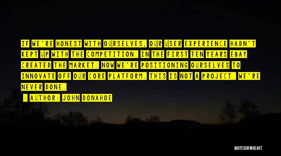 User Experience Quotes By John Donahoe