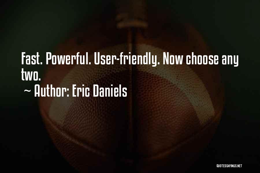 User Friendly Quotes By Eric Daniels