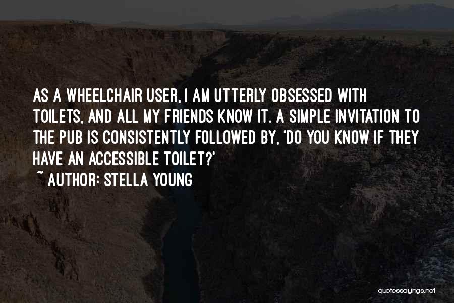 User Friends Quotes By Stella Young