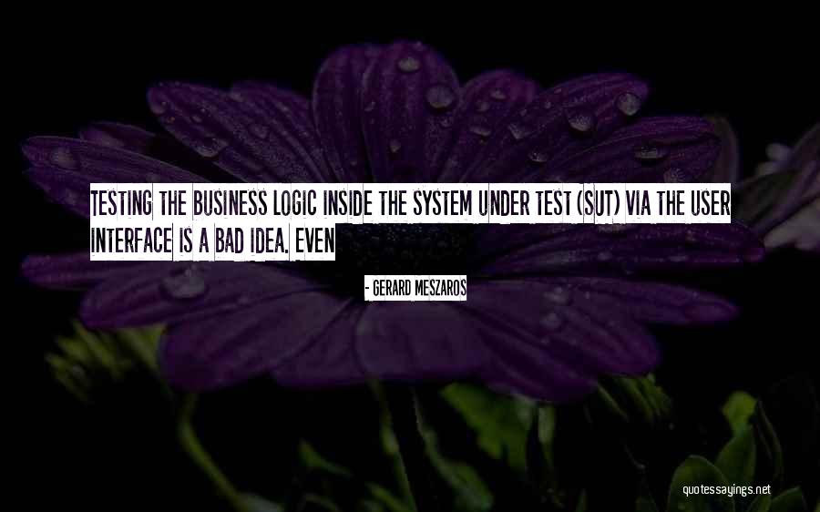 User Interface Quotes By Gerard Meszaros User Interface Quotes By Gerard Meszaros