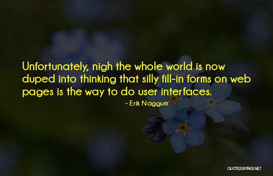 User Interfaces Quotes By Erik Naggum User Interfaces Quotes By Erik Naggum